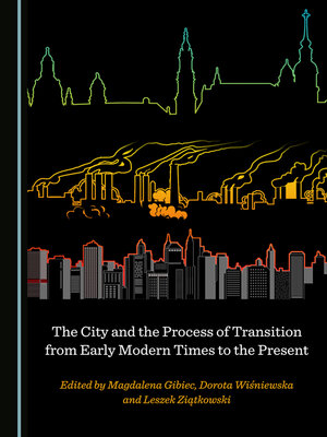 cover image of The City and the Process of Transition from Early Modern Times to the Present